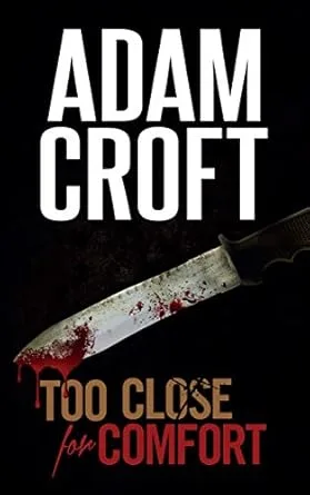 Too Close For Comfort (Knight & Culverhouse Book 1)