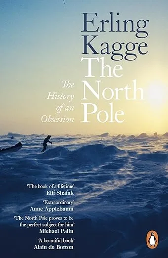 The North Pole: The History of an Obsession