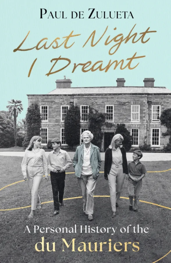 Last Night I Dreamt: A Personal History of the du Mauriers